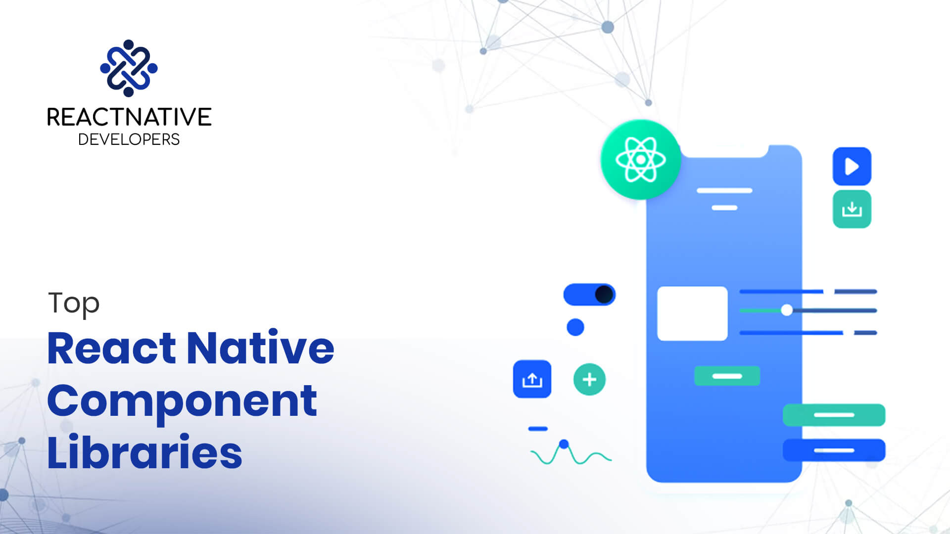 Top React Native Component Libraries for Building Awesome Mobile Apps